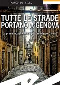 Marco Di Tillo - Tutte le strade portano a Genova (2018)
