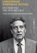 Christopher Domínguez Michael - Octavio Paz Nel Suo Secolo (2023)