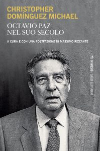 Christopher Domínguez Michael – Octavio Paz Nel Suo Secolo (2023)