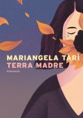Mariangela Tarì - Terra madre (2023)