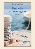 Roberto Caroli - Una vita all'ormeggio (2023)