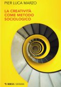 Pier Luca Marzo - La creatività come metodo sociologico (2023)