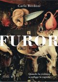 Carlo Bordoni - Furor. Quando la violenza sconfigge la ragione (2023)