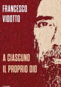 Francesco Vidotto - A ciascuno il proprio Dio (2023)