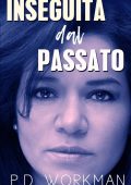 P.D. Workman - Inseguita dal passato (2023)