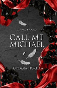 Giorgia Fiorella – Call Me Michael. A ferro e fuoco (2023)