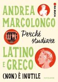 Andrea Marcolongo - Ora buca. Perché studiare latino e greco (non) è inutile (2023)