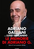 Adriano Galliani, Luigi Garlando - Le memorie di Adriano G. (2023)