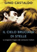 Gino Castaldo - Il cielo bruciava di stelle (2023)