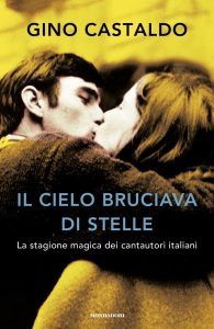 Gino Castaldo – Il cielo bruciava di stelle (2023)