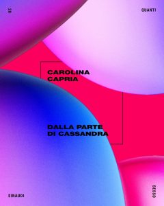 Carolina Capria – Dalla parte di Cassandra (2023)