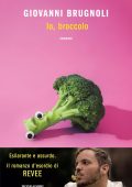Giovanni Brugnoli - Io, broccolo (2023)