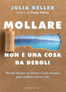 Julia Keller – Mollare non è una cosa da deboli (2023)