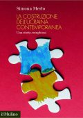 Simona Merlo - La costruzione dell'Ucraina contemporanea (2023)