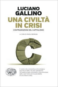 Luciano Gallino – Una civiltà in crisi (2023)