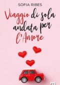 Sofia Ribes - Viaggio di sola andata per l'amore (2020)