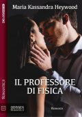 Maria Kassandra Heywood - Il professore di fisica (2023)
