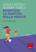 Lucia Castelli, Alessia Tuselli - Sportive: la partita della parità (2023)