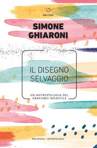 Simone Ghiaroni – Il disegno selvaggio (2019)