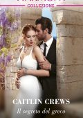 Caitlin Crews - Vendetta greca Vol. 1. Il segreto del greco (2022)