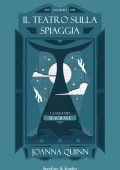 Joanna Quinn - La saga dei Seagrave Vol. 1. Il teatro sulla spiaggia (2023)