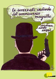 Andrea Carlo Cappi – Le surreali inchieste del commissario Magritte (2011)