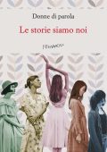 Donne di parola - Le storie siamo noi (2023)