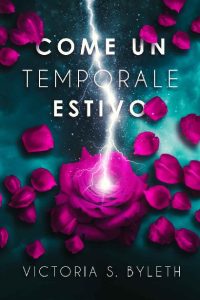 Victoria S. Byleth – Come Vol. 1. Come un temporale estivo (2023)