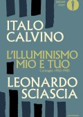 Italo Calvino, Leonardo Sciascia - L'illuminismo mio e tuo (2023)