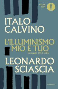 Italo Calvino, Leonardo Sciascia – L’illuminismo mio e tuo (2023)