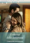 Caroline Anderson - Il ritorno della dottoressa (2022)