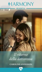 Caroline Anderson – Il ritorno della dottoressa (2022)