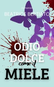 Beatrice Bertiato – Odio dolce come il miele (2023)