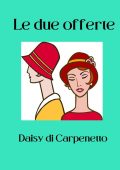 Daisy di Carpenetto - Le due offerte (2023)