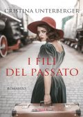 Cristina Unterberger - I fili del passato (2023)