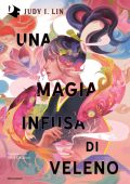 Judy I. Lin - Una magia infusa di veleno (2023)
