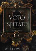 Willow Fox - Matrimoni di Mafia Vol. 5. Voto spietato (2023)