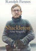 Ranulph Fiennes - Shackleton. Una biografia (2022)