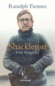 Ranulph Fiennes – Shackleton. Una biografia (2022)