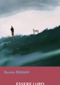 Kerstin Ekman - Essere lupo (2022)