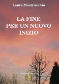 Laura Montrucchio - La fine per un nuovo inizio (2023)