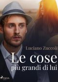 Luciano Zuccoli - Le cose più grandi di lui (2023)