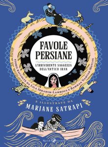 Marjane Satrapi – Favole persiane. L’irriverente saggezza dell’antico Iran (2023)