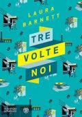 Laura Barnett - Tre volte noi (2016)