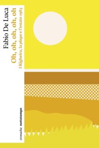 Fabio De Luca – Oh, oh, oh, oh, oh. I Righeira, la playa e l’estate 1983 (2023)
