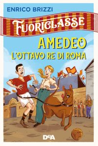 Enrico Brizzi – Fuoriclasse. Amedeo l’ottavo re di Roma (2020)