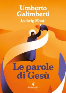 Umberto Galimberti, Ludwig Monti – Le parole di Gesù (2023)