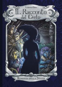 Lorenzo Giol – Il racconto del cielo. Romanza della notte (2017)