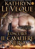 Kathryn Le Veque - Il cavaliere nero: l'oscuro (2021)
