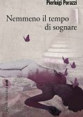 Pierluigi Porazzi - Nemmeno il tempo di sognare (2013)